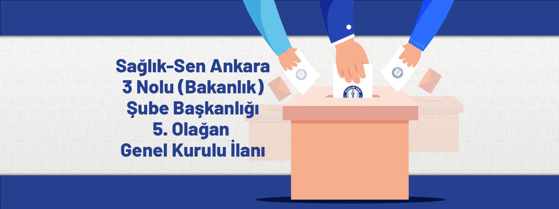 Sağlık-Sen Ankara 3 Nolu (Bakanlık) Şube Başkanlığı 5. Olağan Genel Kurulu İlanı